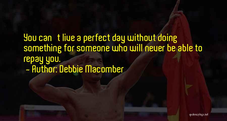 Someone Perfect For You Quotes By Debbie Macomber