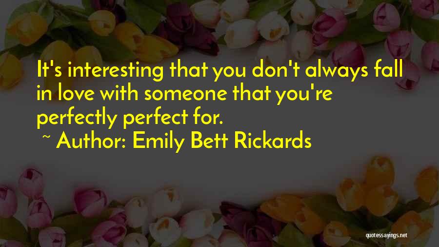 Someone Perfect For You Quotes By Emily Bett Rickards
