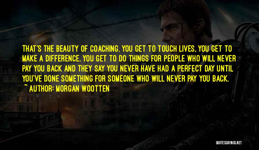 Someone Perfect For You Quotes By Morgan Wootten