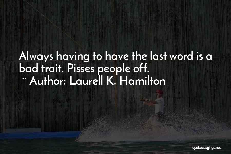 Someone Pisses You Off Quotes By Laurell K. Hamilton