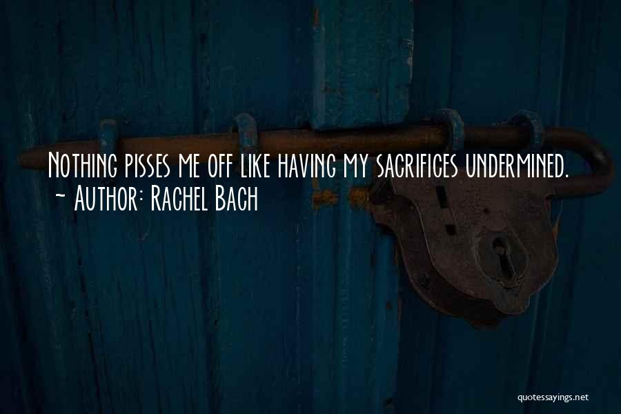 Someone Pisses You Off Quotes By Rachel Bach