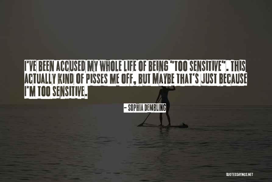 Someone Pisses You Off Quotes By Sophia Dembling Someone Pisses You Off Quotes By Sophia Dembling