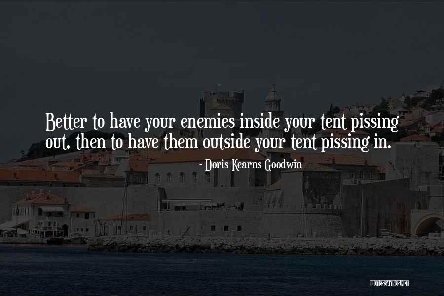Someone Pissing You Off Quotes By Doris Kearns Goodwin Someone Pissing You Off Quotes By Doris Kearns Goodwin