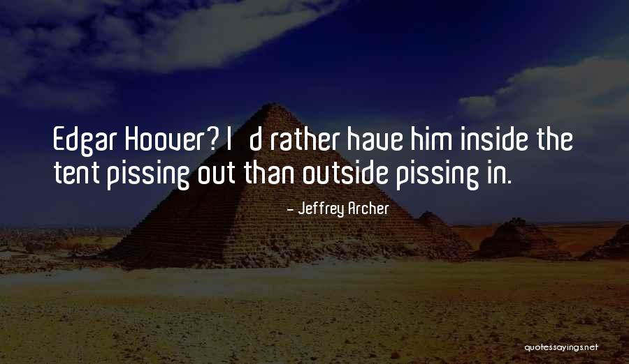 Someone Pissing You Off Quotes By Jeffrey Archer Someone Pissing You Off Quotes By Jeffrey Archer