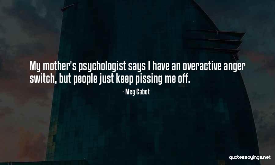 Someone Pissing You Off Quotes By Meg Cabot Someone Pissing You Off Quotes By Meg Cabot