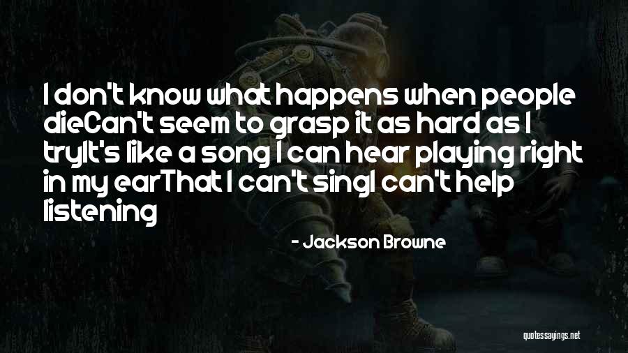 Someone Playing Hard To Get Quotes By Jackson Browne Someone Playing Hard To Get Quotes By Jackson Browne