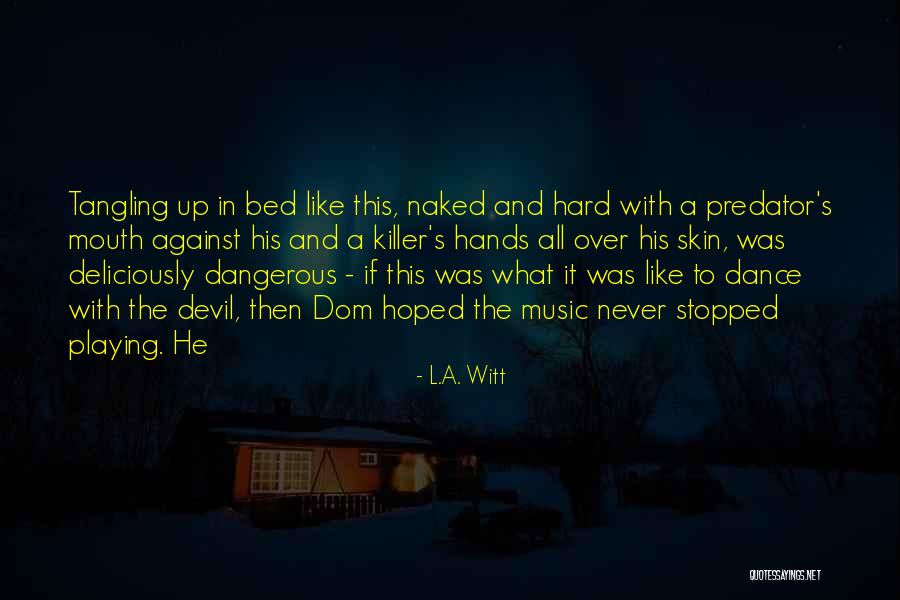 Someone Playing Hard To Get Quotes By L.A. Witt Someone Playing Hard To Get Quotes By L.A. Witt
