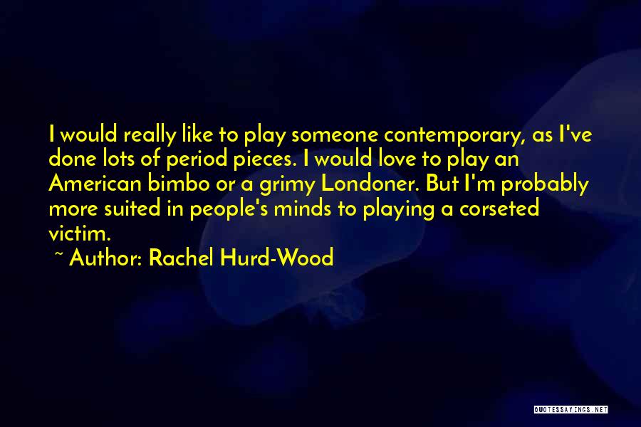 Someone Playing The Victim Quotes By Rachel Hurd-Wood