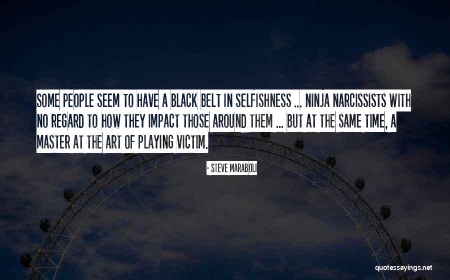 Someone Playing The Victim Quotes By Steve Maraboli