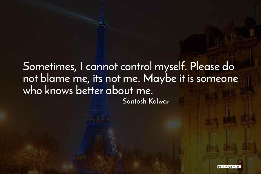 Someone Please Help Me Quotes By Santosh Kalwar Someone Please Help Me Quotes By Santosh Kalwar