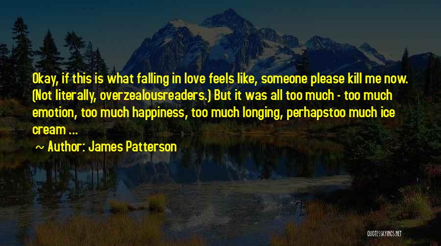 Someone Please Kill Me Quotes By James Patterson