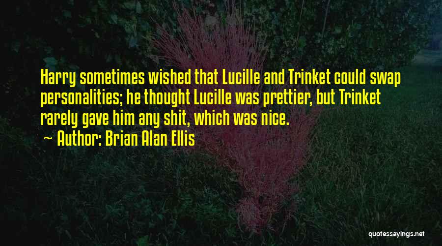 Someone Prettier Quotes By Brian Alan Ellis