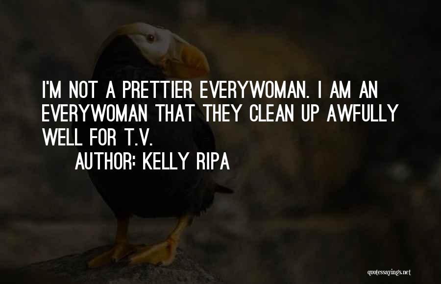 Someone Prettier Quotes By Kelly Ripa