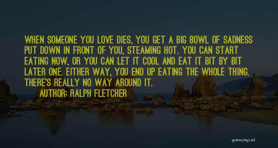 Someone Put You Down Quotes By Ralph Fletcher