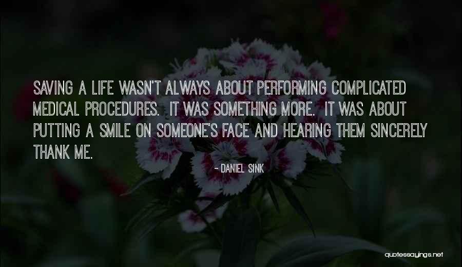 Someone Putting A Smile On Your Face Quotes By Daniel Sink