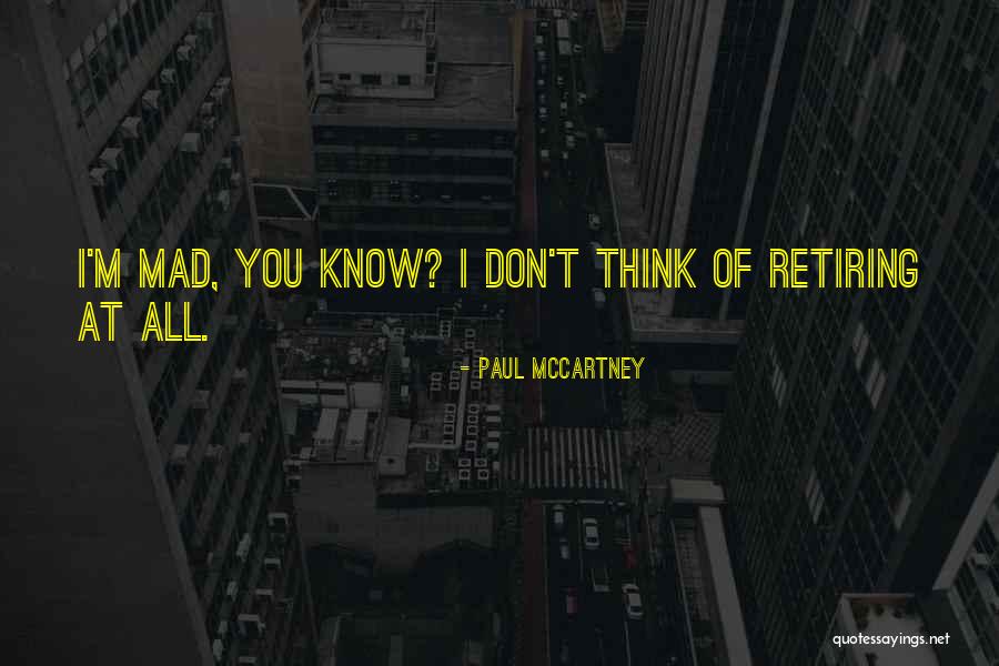 Someone Retiring Quotes By Paul McCartney Someone Retiring Quotes By Paul McCartney