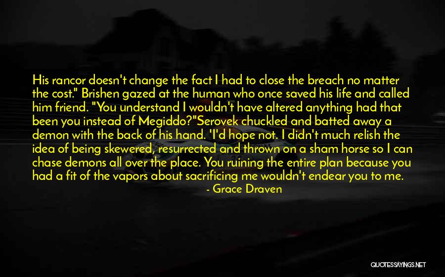 Someone Ruining Your Life Quotes By Grace Draven Someone Ruining Your Life Quotes By Grace Draven