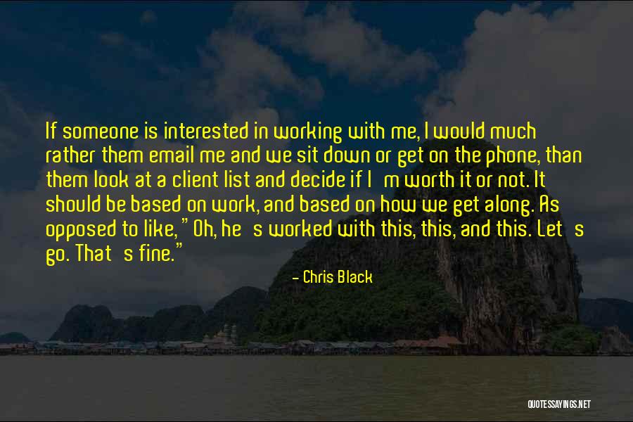 Someone S Worth Quotes By Chris Black Someone S Worth Quotes By Chris Black