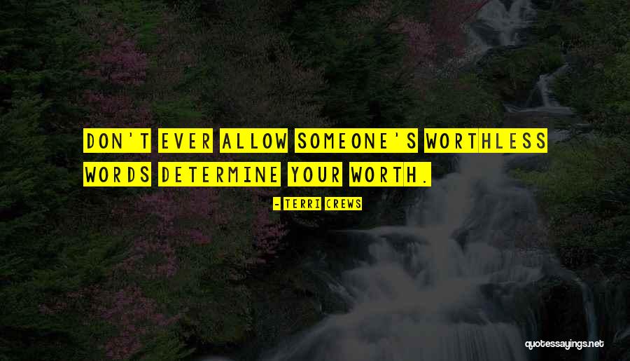 Someone S Worth Quotes By Terri Crews Someone S Worth Quotes By Terri Crews