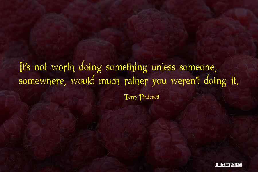 Someone S Worth Quotes By Terry Pratchett Someone S Worth Quotes By Terry Pratchett