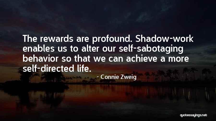 Someone Sabotaging You Quotes By Connie Zweig Someone Sabotaging You Quotes By Connie Zweig