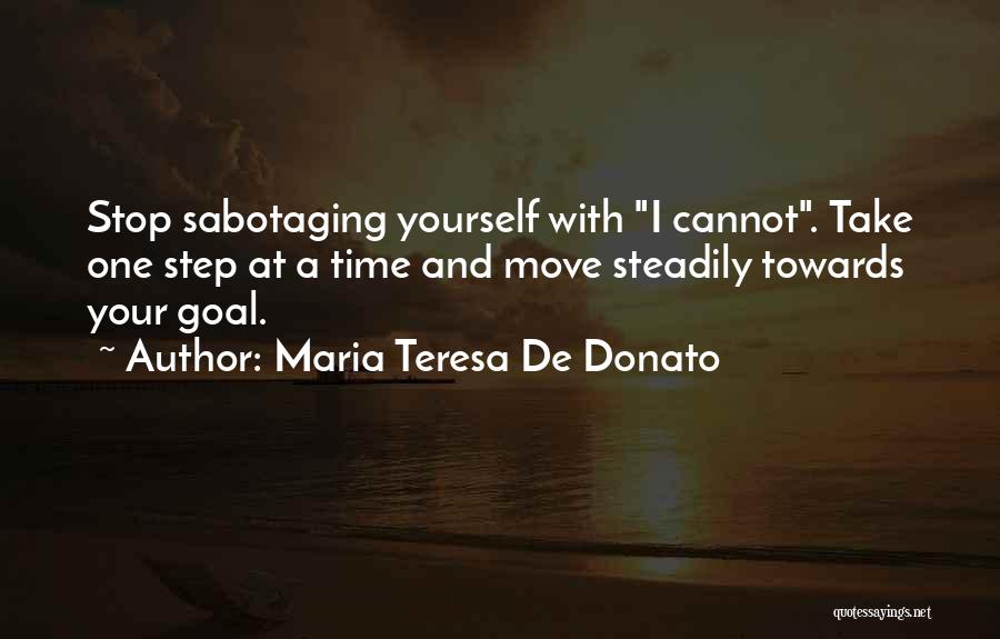 Someone Sabotaging You Quotes By Maria Teresa De Donato
