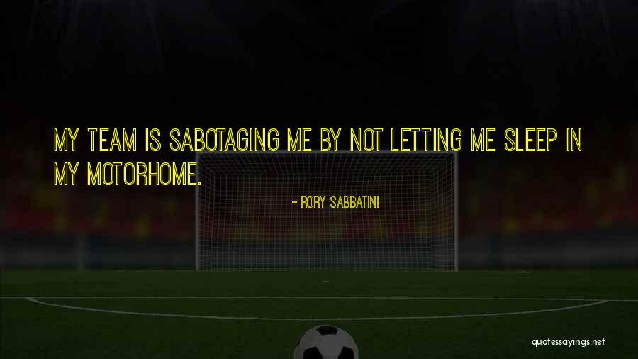 Someone Sabotaging You Quotes By Rory Sabbatini Someone Sabotaging You Quotes By Rory Sabbatini