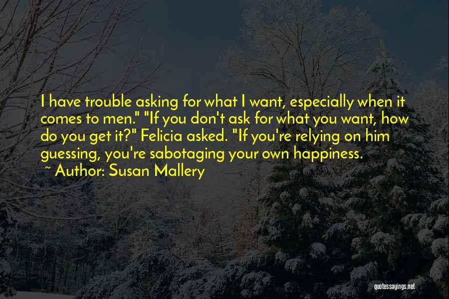 Someone Sabotaging You Quotes By Susan Mallery