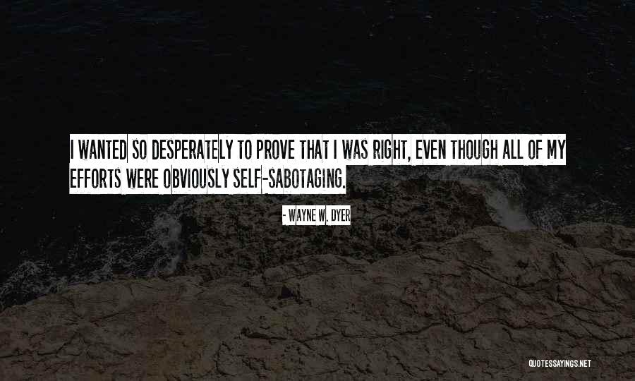 Someone Sabotaging You Quotes By Wayne W. Dyer Someone Sabotaging You Quotes By Wayne W. Dyer