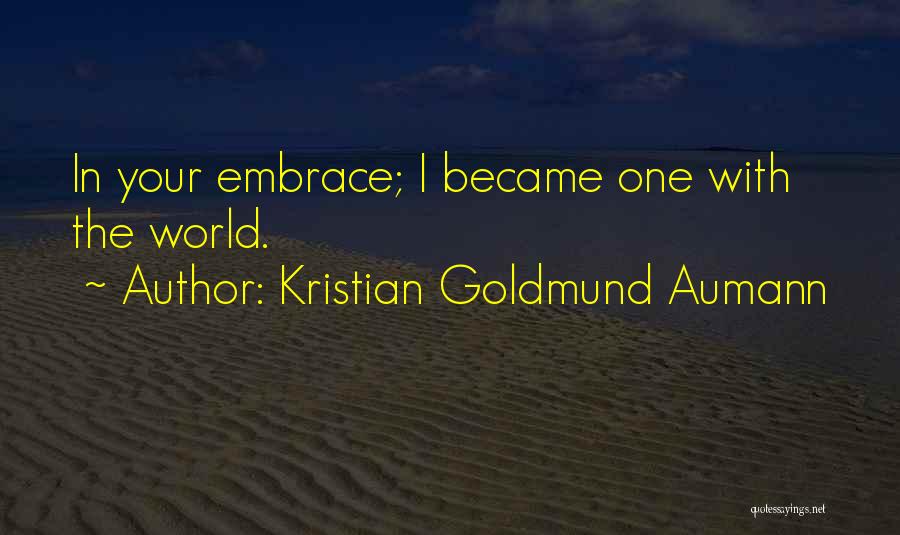 Someone Saying They Love You Quotes By Kristian Goldmund Aumann