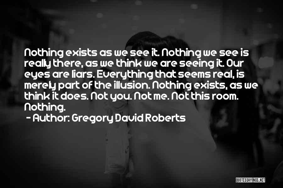 Someone Seeing The Real You Quotes By Gregory David Roberts