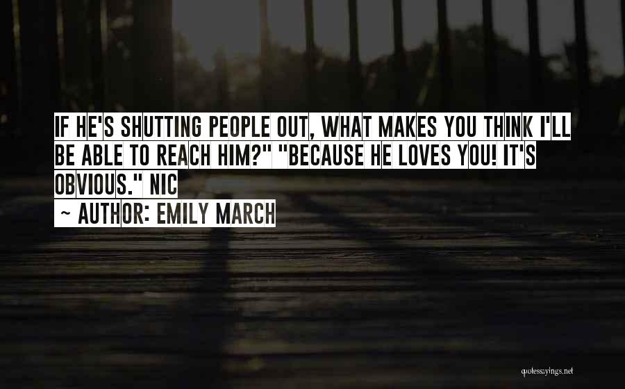 Someone Shutting You Out Quotes By Emily March