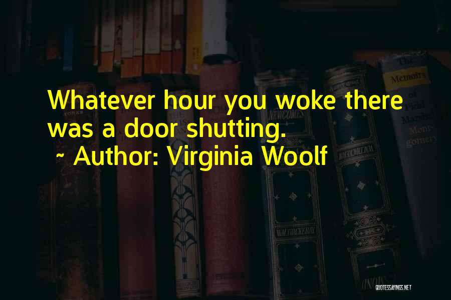 Someone Shutting You Out Quotes By Virginia Woolf