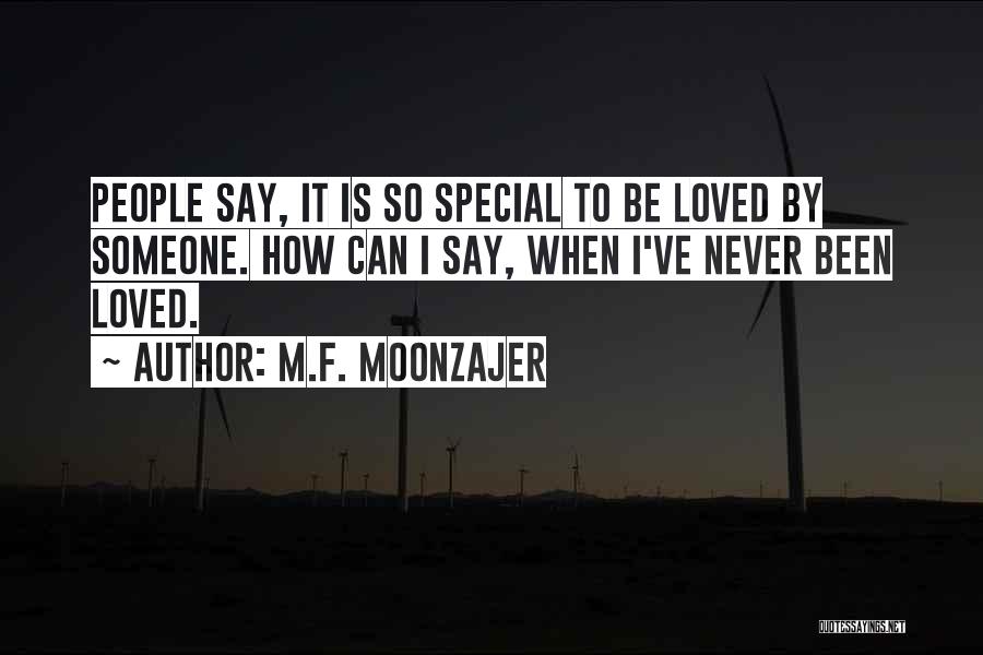 Someone So Special Quotes By M.F. Moonzajer