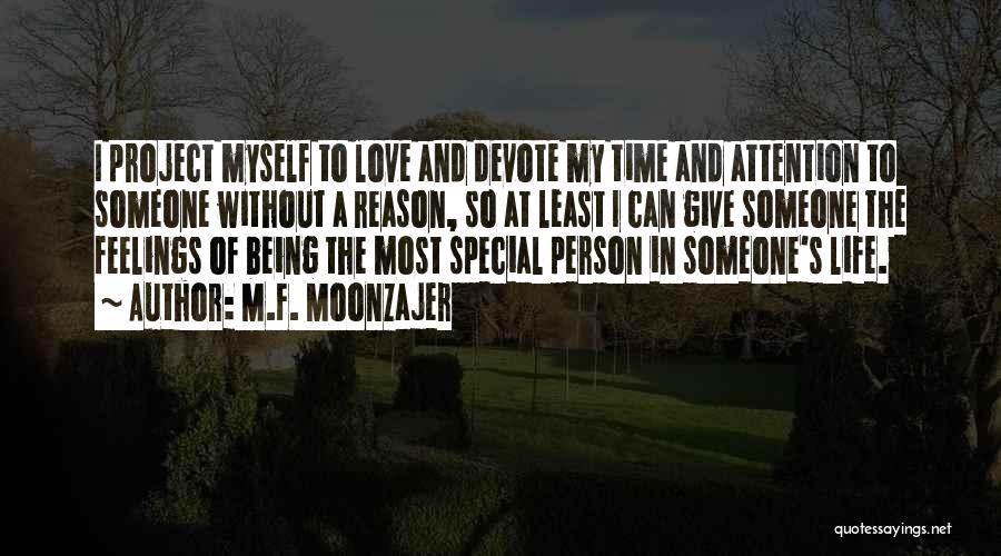 Someone Special In My Life Quotes By M.F. Moonzajer