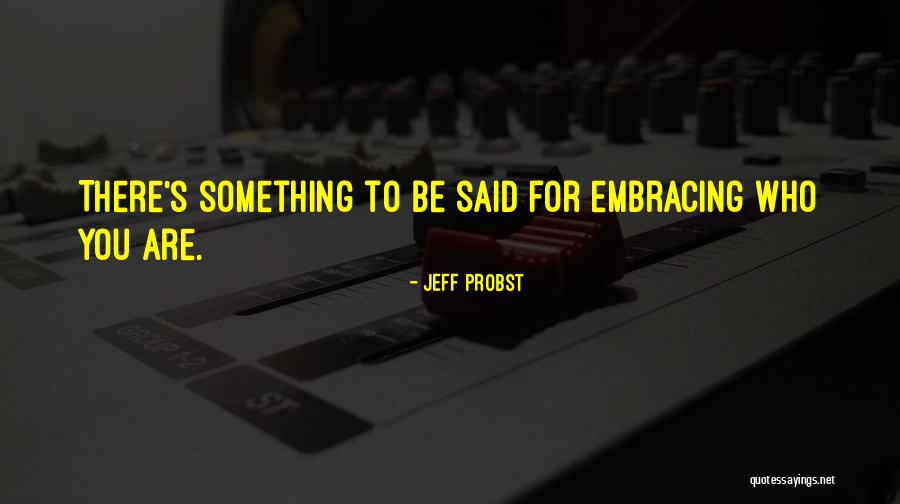 Someone Special Passing Away Quotes By Jeff Probst Someone Special Passing Away Quotes By Jeff Probst