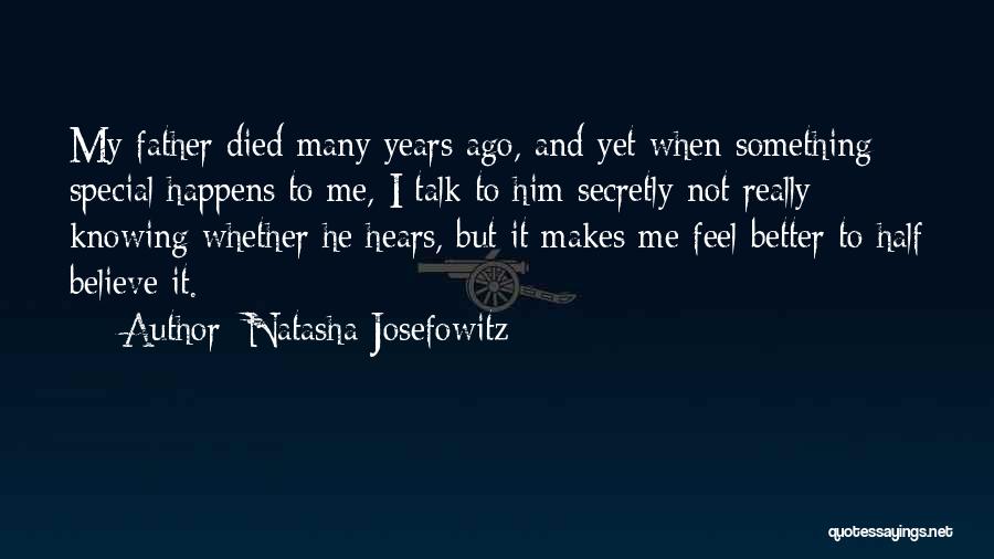 Someone Special That Died Quotes By Natasha Josefowitz