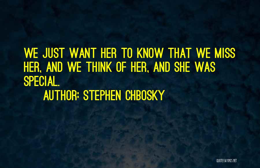 Someone Special To Miss Quotes By Stephen Chbosky