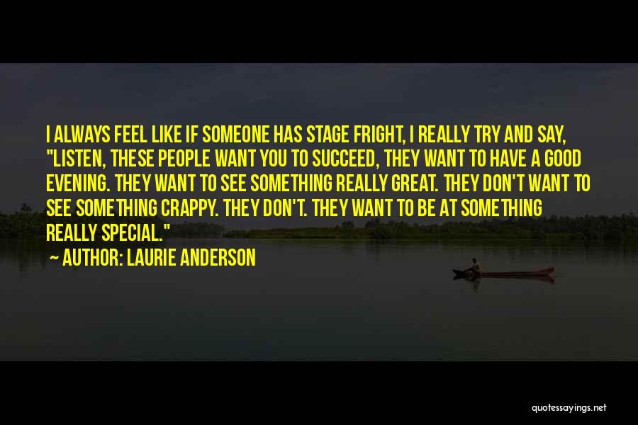 Someone Special To You Quotes By Laurie Anderson