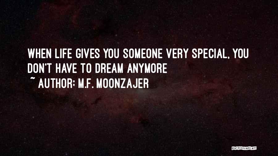 Someone Special To You Quotes By M.F. Moonzajer