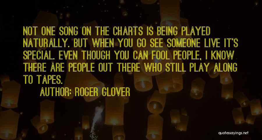 Someone Special To You Quotes By Roger Glover