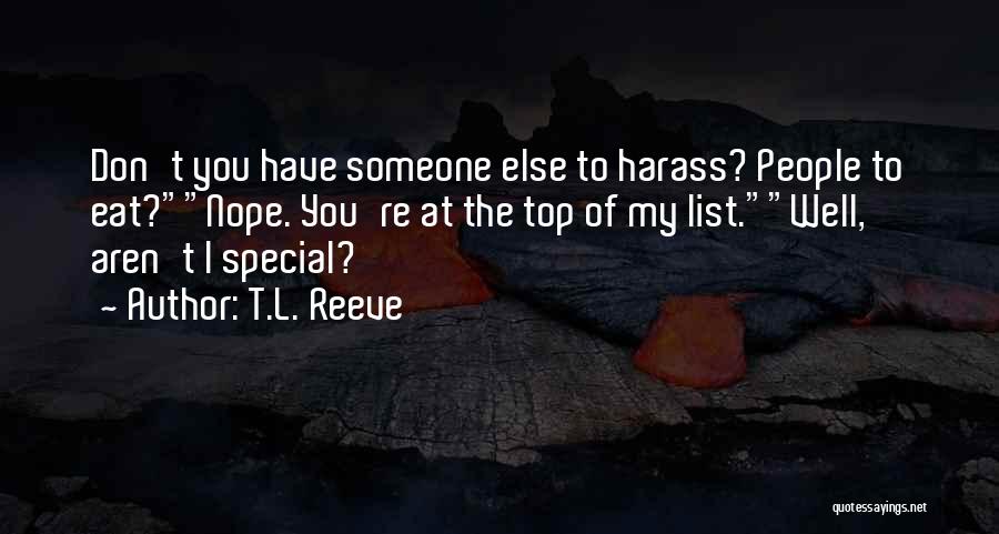 Someone Special To You Quotes By T.L. Reeve