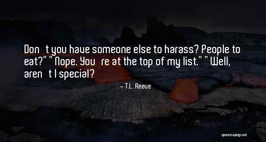 Someone Special To You Quotes By T.L. Reeve