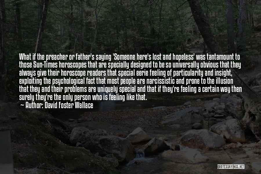 Someone Special You Lost Quotes By David Foster Wallace