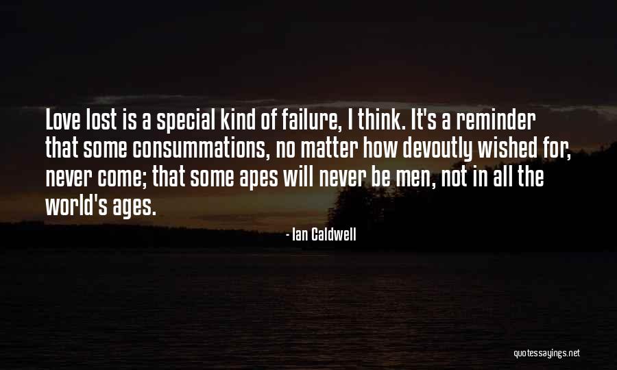 Someone Special You Lost Quotes By Ian Caldwell Someone Special You Lost Quotes By Ian Caldwell