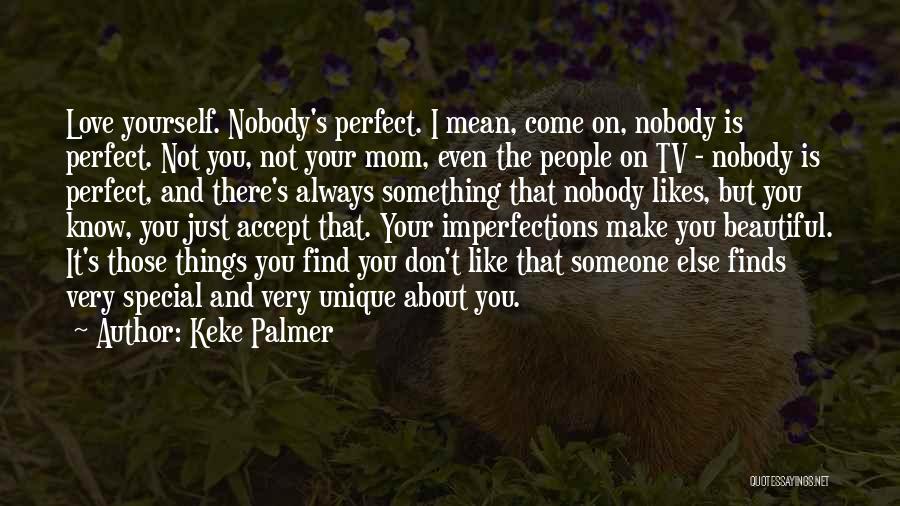 Someone Special You Love Quotes By Keke Palmer