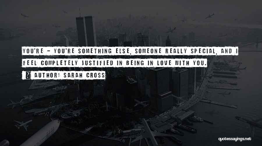 Someone Special You Love Quotes By Sarah Cross