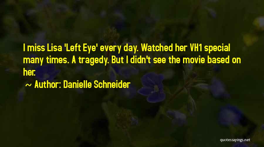 Someone Special You Miss Quotes By Danielle Schneider