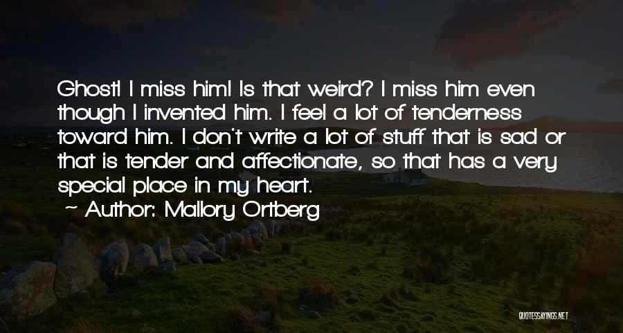 Someone Special You Miss Quotes By Mallory Ortberg