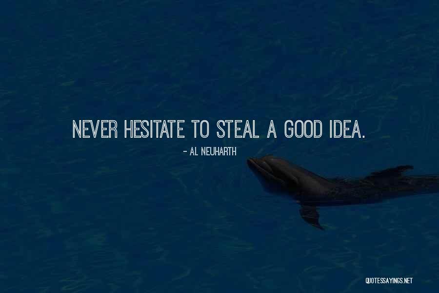 Someone Stealing Your Ideas Quotes By Al Neuharth Someone Stealing Your Ideas Quotes By Al Neuharth